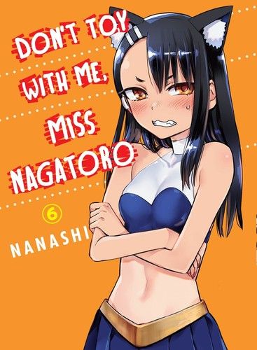 Don&#39;t Toy With Me, Miss Nagatoro 6