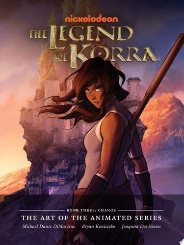 The Legend of Korra: The Art of the Animated Series Book Three: Change
