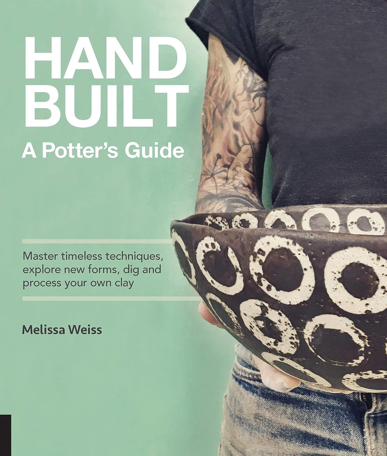 HANDBUILT - A POTTERS GUIDE