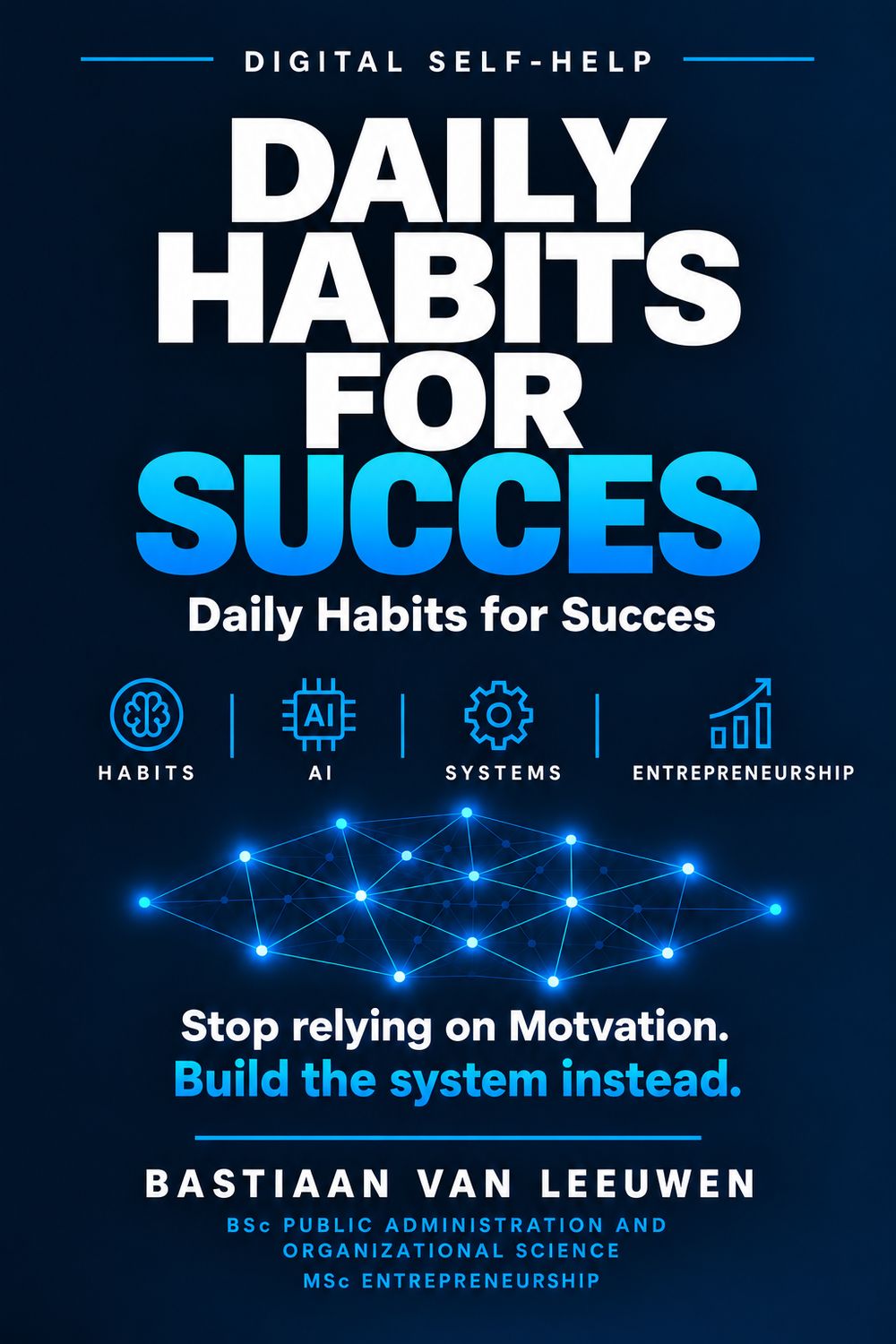 Daily Habits for Succes - Bastiaan van Leeuwen - E-Book + FREE Audio Book
