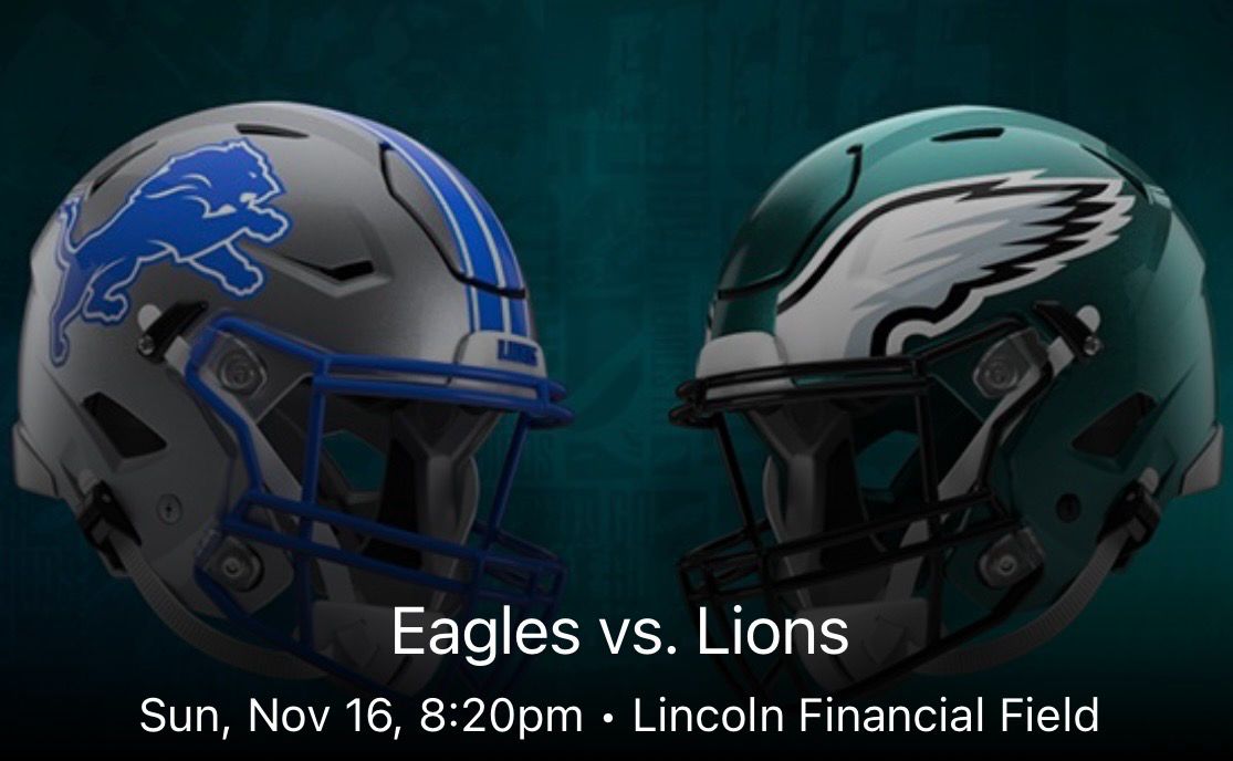 10.05.25 Eagles vs. Lions Sunday, November 16 8:20pm