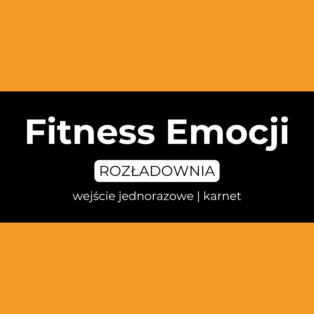 Fitness Emocji | ROZŁADOWNIA | trening dla ciała i emocji | 18:00 - 19:30
