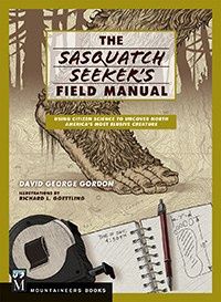 The Sasquatch Seeker&#39;s Field Manual