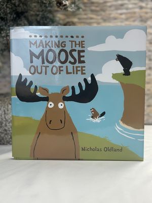 Making the Moose out of Life