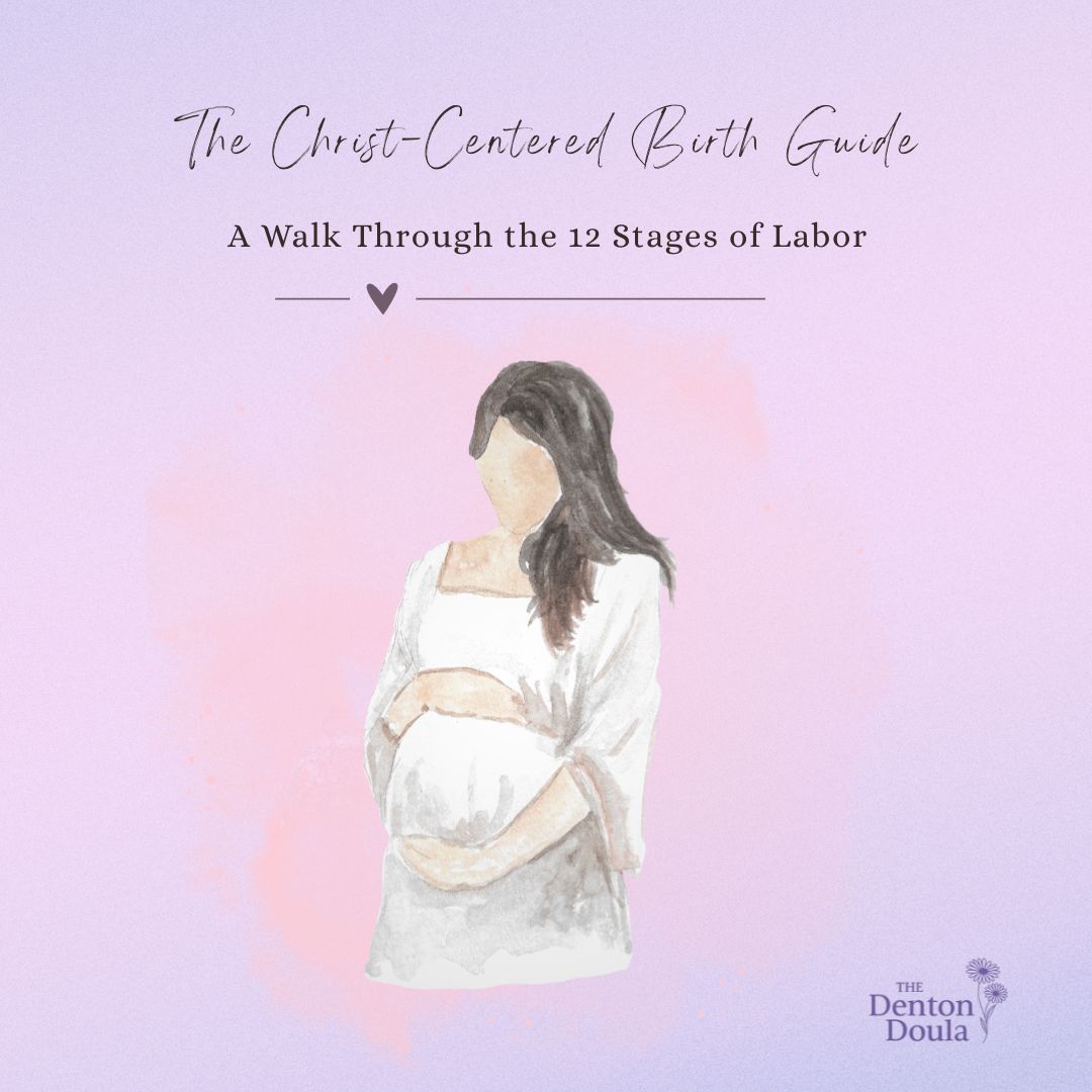 The Christ-Centered Birth Guide | A Walk Through the 12 Stages of Labor