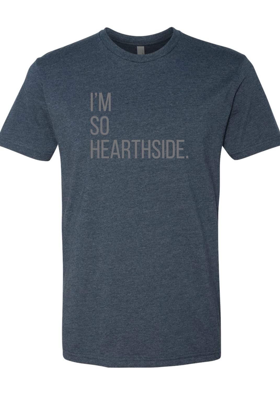 I&#39;M SO Hearthside Tshirt