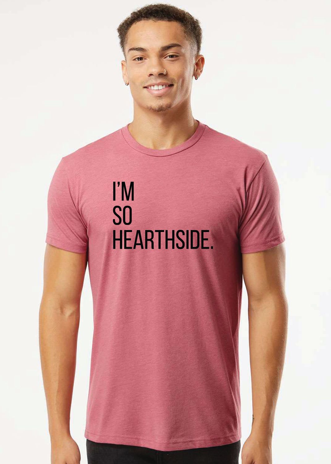 I&#39;M SO Hearthside Tshirt