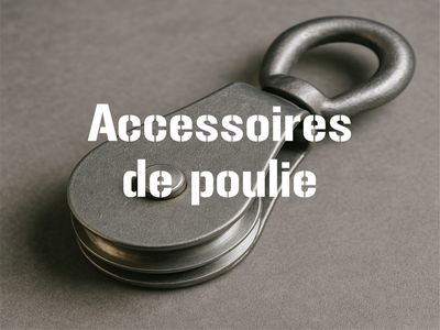 Accessoires de poulie