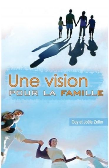 UNE VISION POUR LA FAMILLE de ZELLER JOËLE, ZELLER
GUY