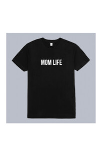 Adult &quot;MOM LIFE&quot; T SHIRT