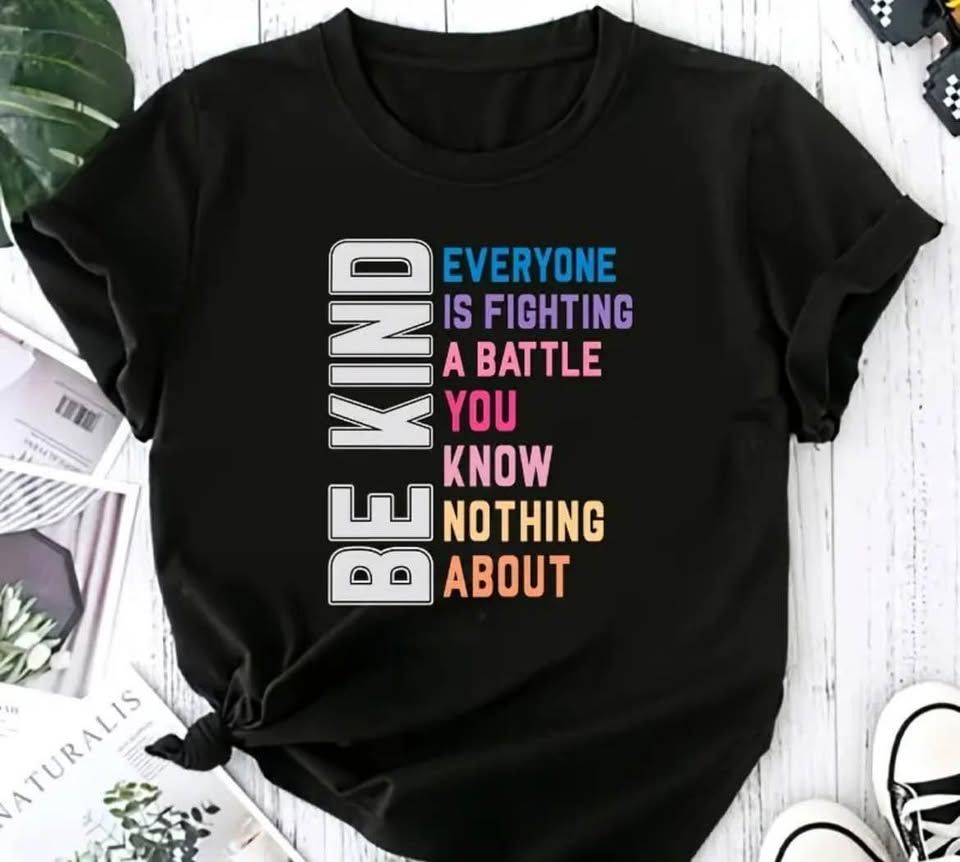 Be Kind/Dear person behind me Thsirts