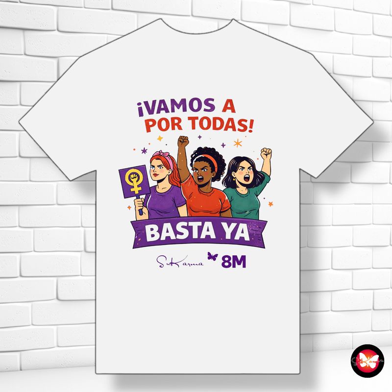 *Camiseta feminista "8M - BASTA YA!"