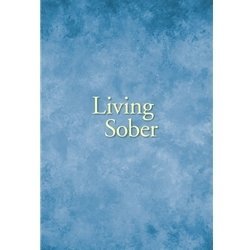 Living Sober (large print)