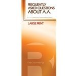 Frequently Asked Questions About A.A. (large print)