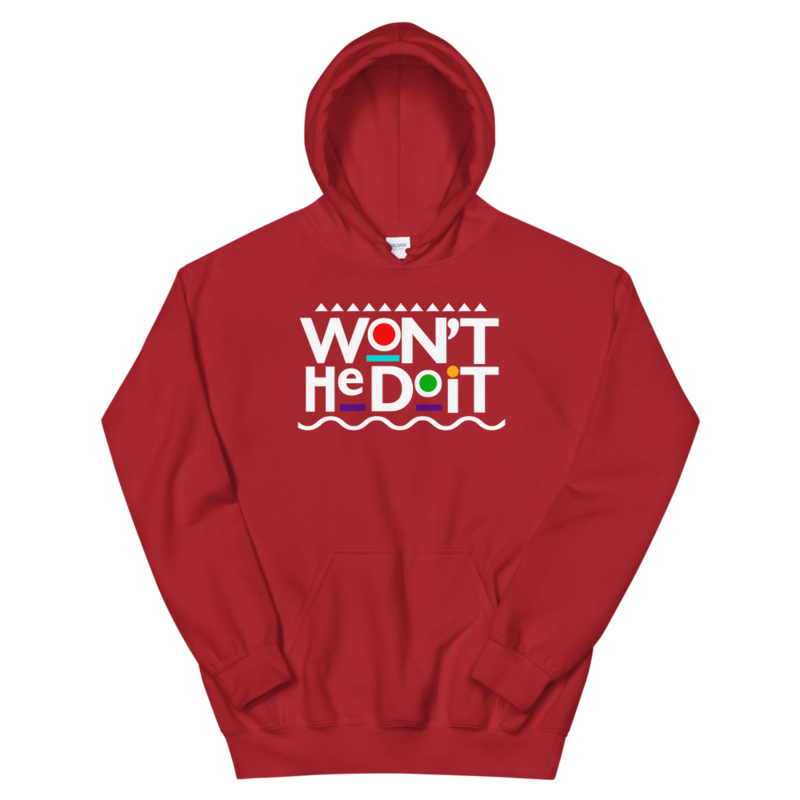 &quot;Won&#39;t He Do It&quot; Unisex Hoodie