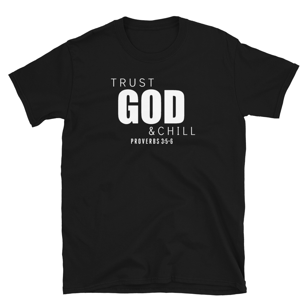 &quot;Trust God and Chill&quot; Short-Sleeve Unisex T-Shirt (White Font), Color: Black, Size: S