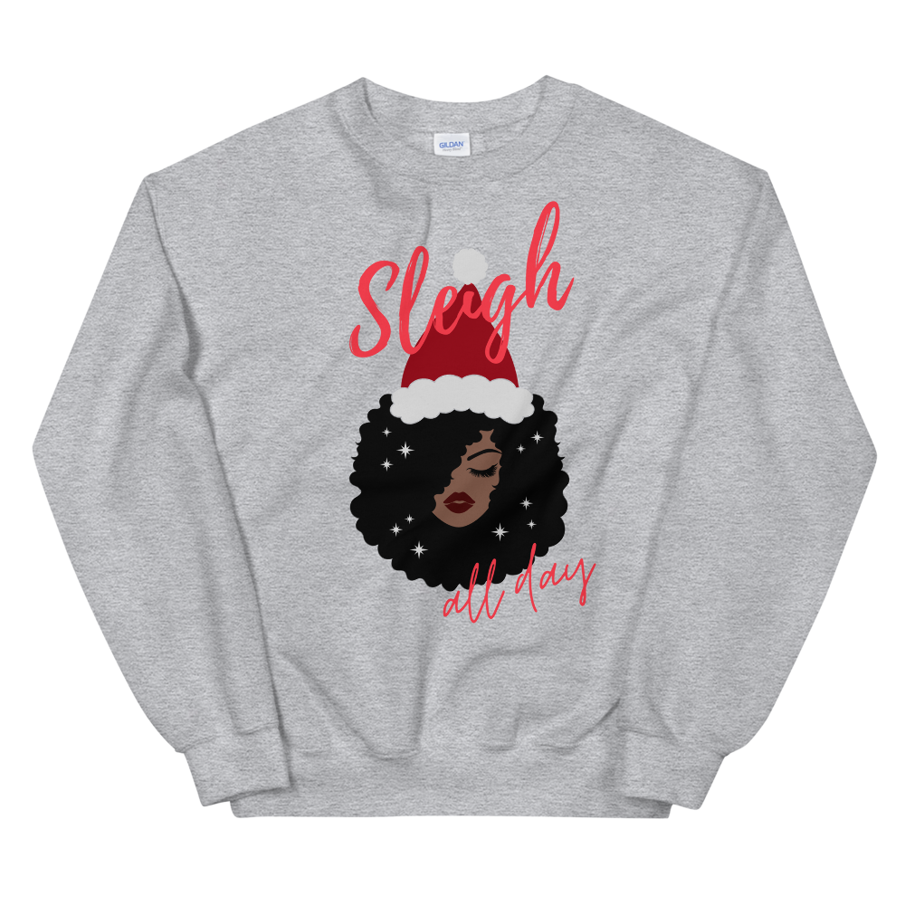 Sleigh All Day! Ladies Sweatshirt