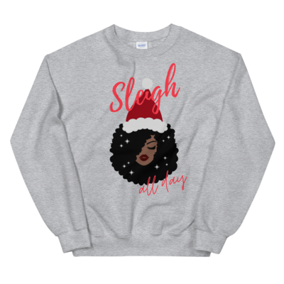 Sleigh All Day! Ladies Sweatshirt