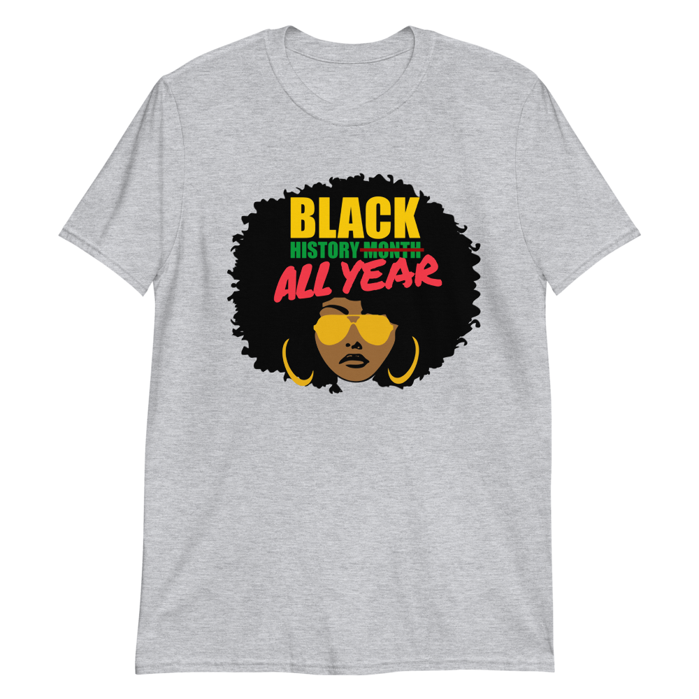 &quot;Black History All Year&quot; Short-Sleeve Unisex T-Shirt