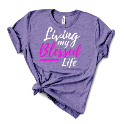 Living My Blessed Life Short sleeve t-shirt
