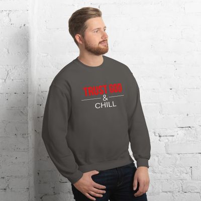 "Trust God and Chill" Unisex Sweatshirt