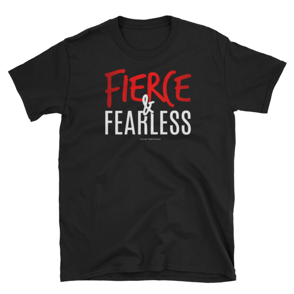 &quot;FIERCE &amp; FEARLESS!&quot; Women&#39;s T-Shirt