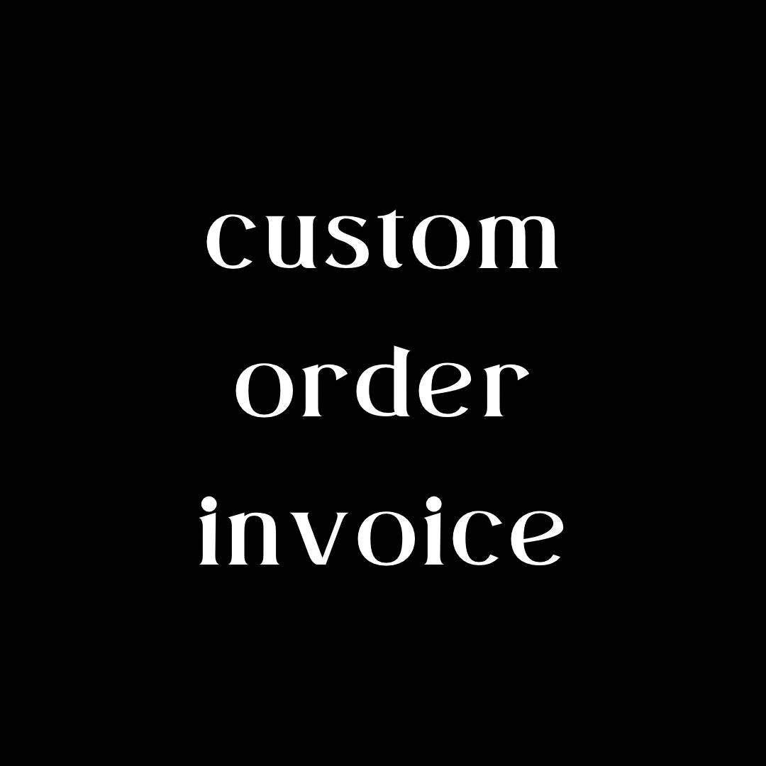 Custom Order Invoice - Abby M December 2025