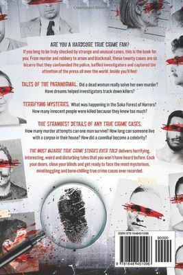 The Most Bizarre True Crime Stories Ever Told: 20 Unforgettable and Twisted True Crime Cases That Will Haunt You