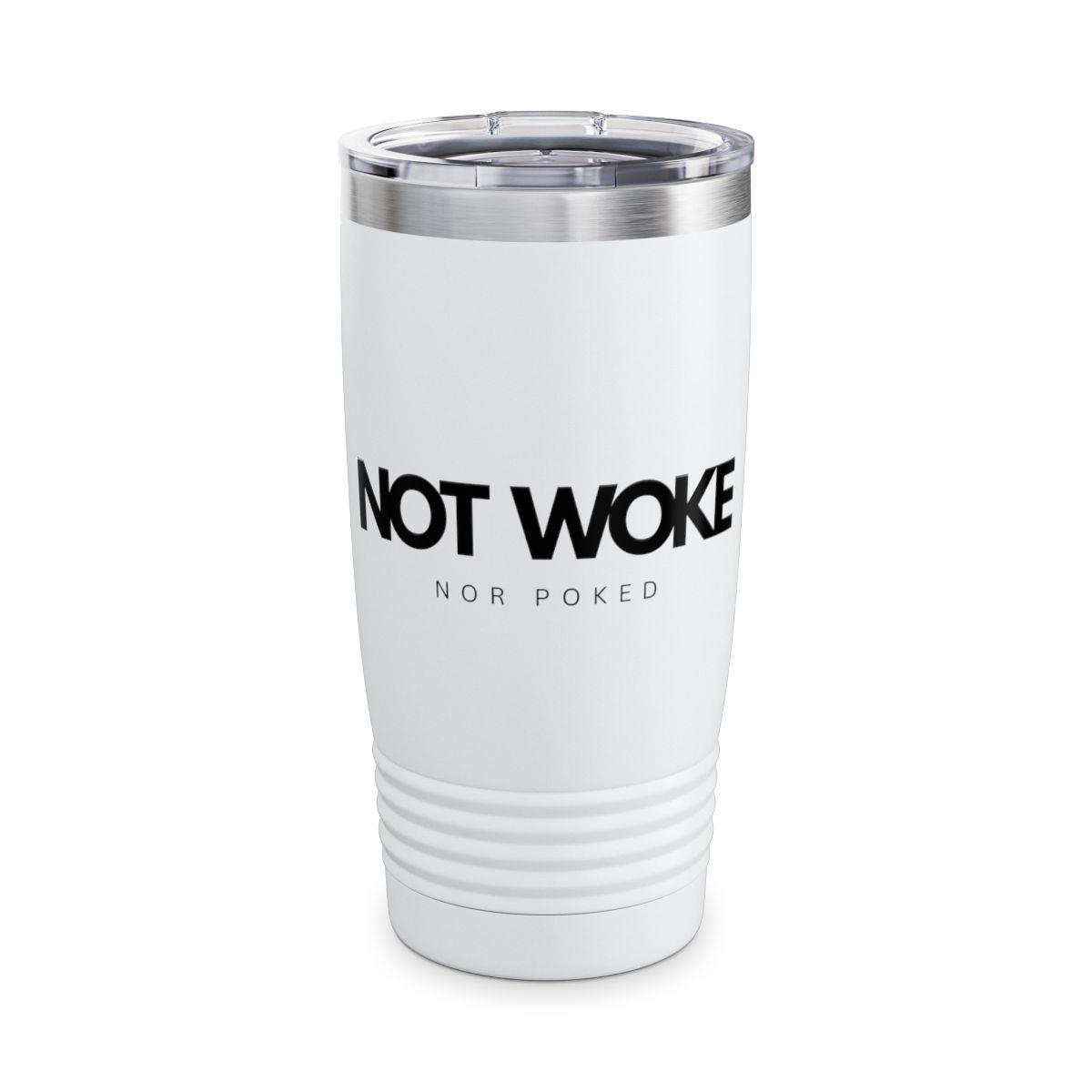 NOT WOKE Nor Poked-Tumbler, 20oz