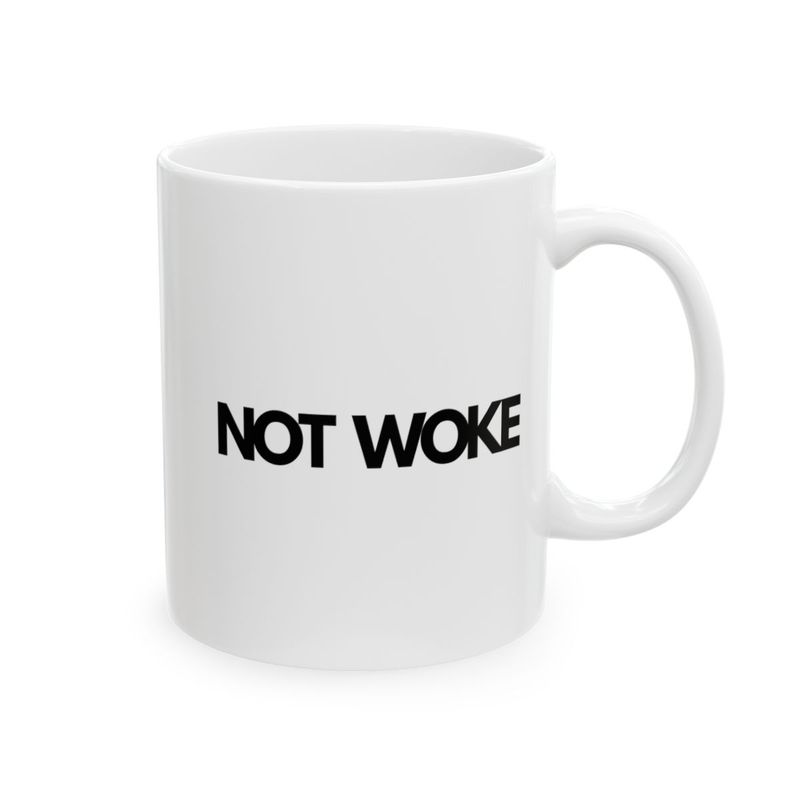 NOT WOKE-Ceramic Mug, (11oz, 15oz)