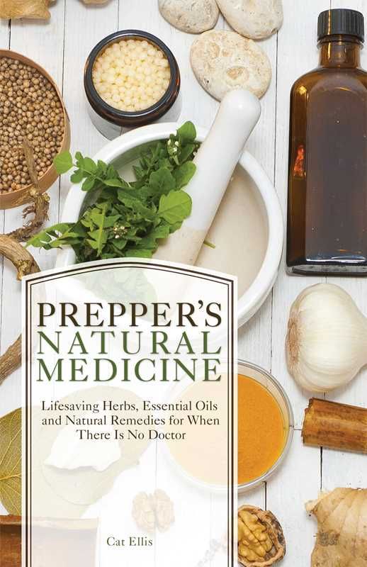 Prepper&#39;s Natural Medicine by Cat Ellis – The Ultimate Guide to Holistic Healing and Survival Remedies