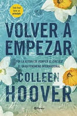Volver a empezar (It Starts with Us) (Spanish Edition)