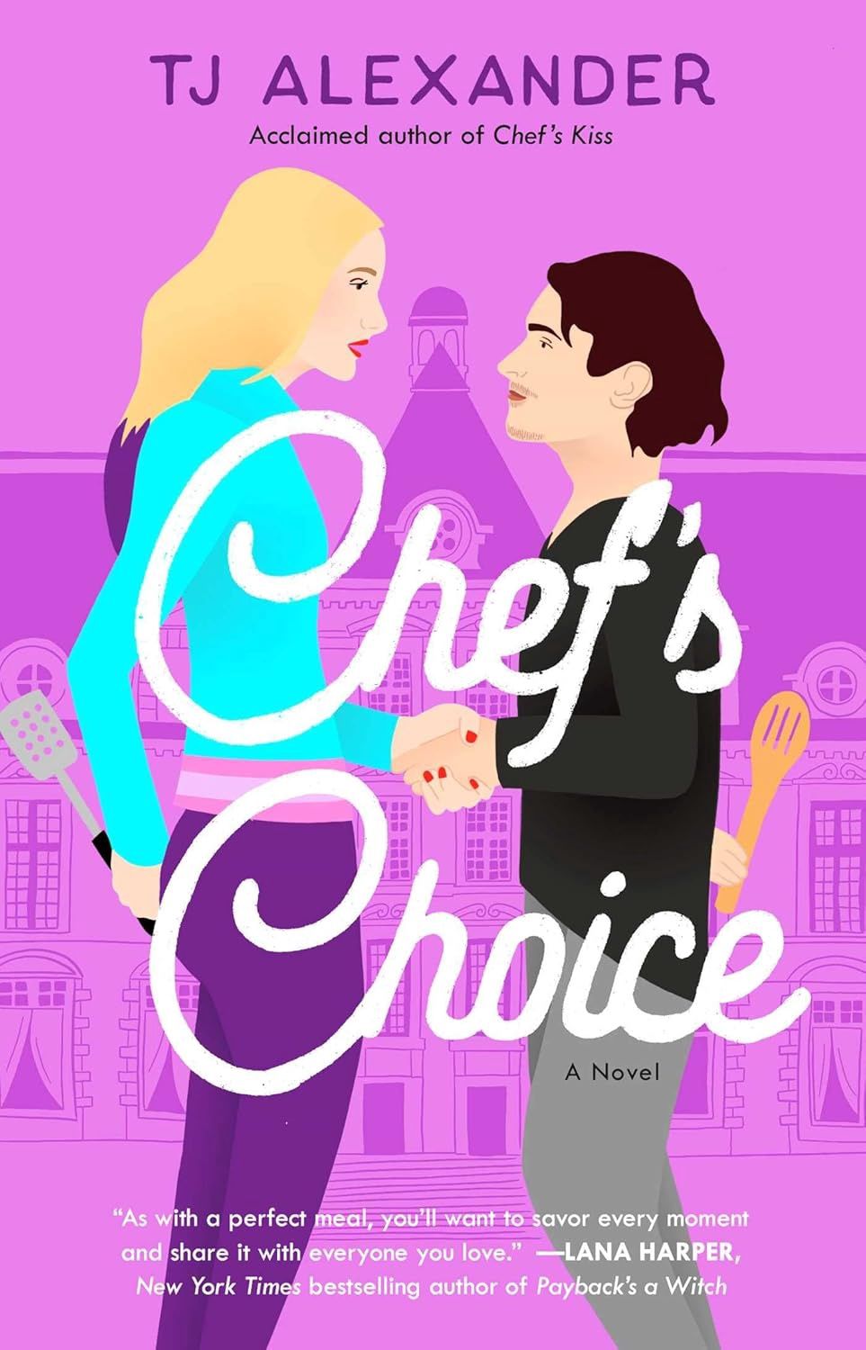 Chef&#39;s Choice: A Novel (Chef&#39;s Kiss Book 2)