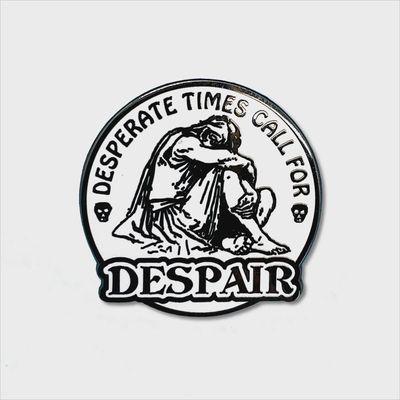 Despair Pin