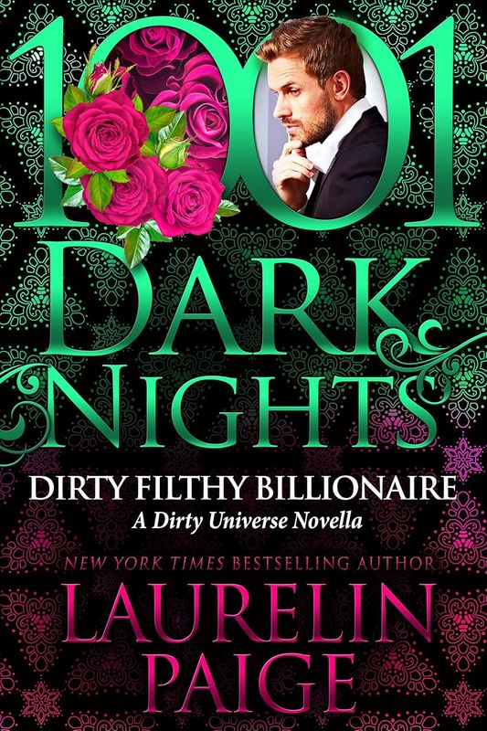 Dirty Filthy Billionaire, A Dirty Universe Novella