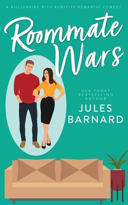 Roommate Wars: A Billionaire with Benefits Romantic Comedy (All&#39;s Fair)