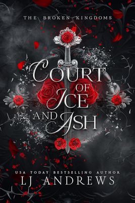 Court of Ice and Ash: A Dark Fantasy Romance (The Broken Kingdoms Book 2)
