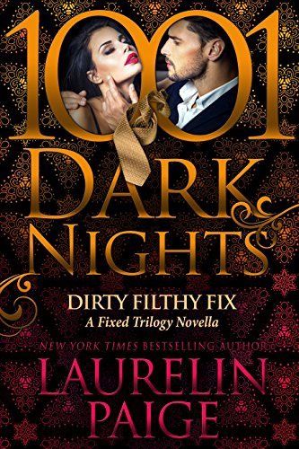 1001 Dark Nights: Dirty Filthy Fix, A Fixed Trilogy Novella
