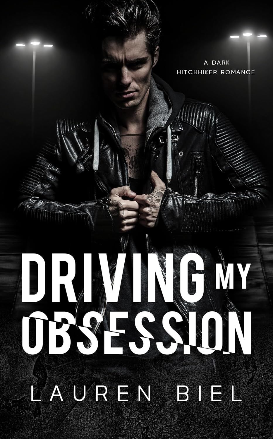 Driving My Obsession: A Dark Hitchhiker Romance (Ride or Die Romances)