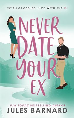 Never Date Your Ex