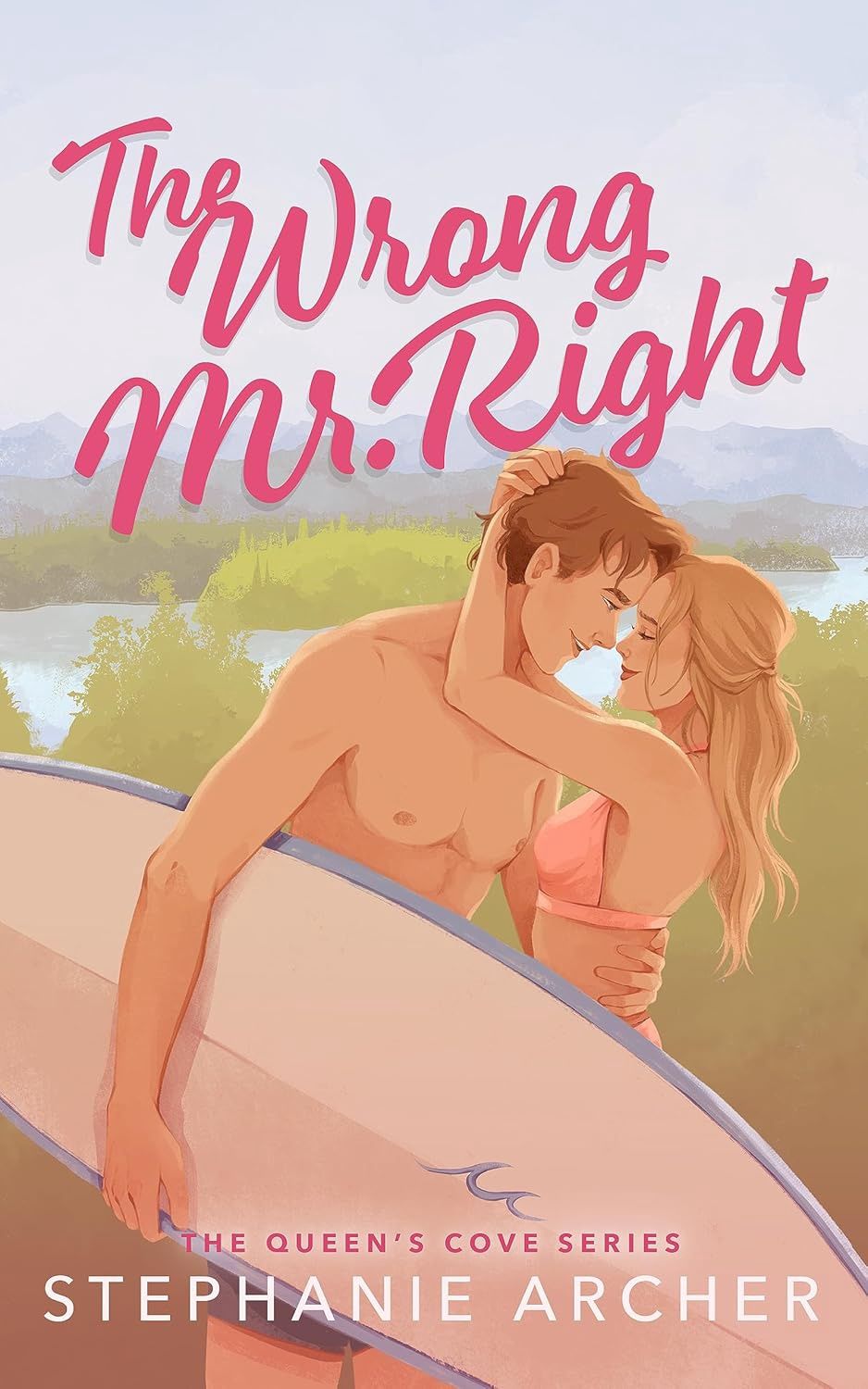 The Wrong Mr. Right: A Spicy Small Town Friends to Lovers Romance (The Queen&#39;s Cove Series Book 2)