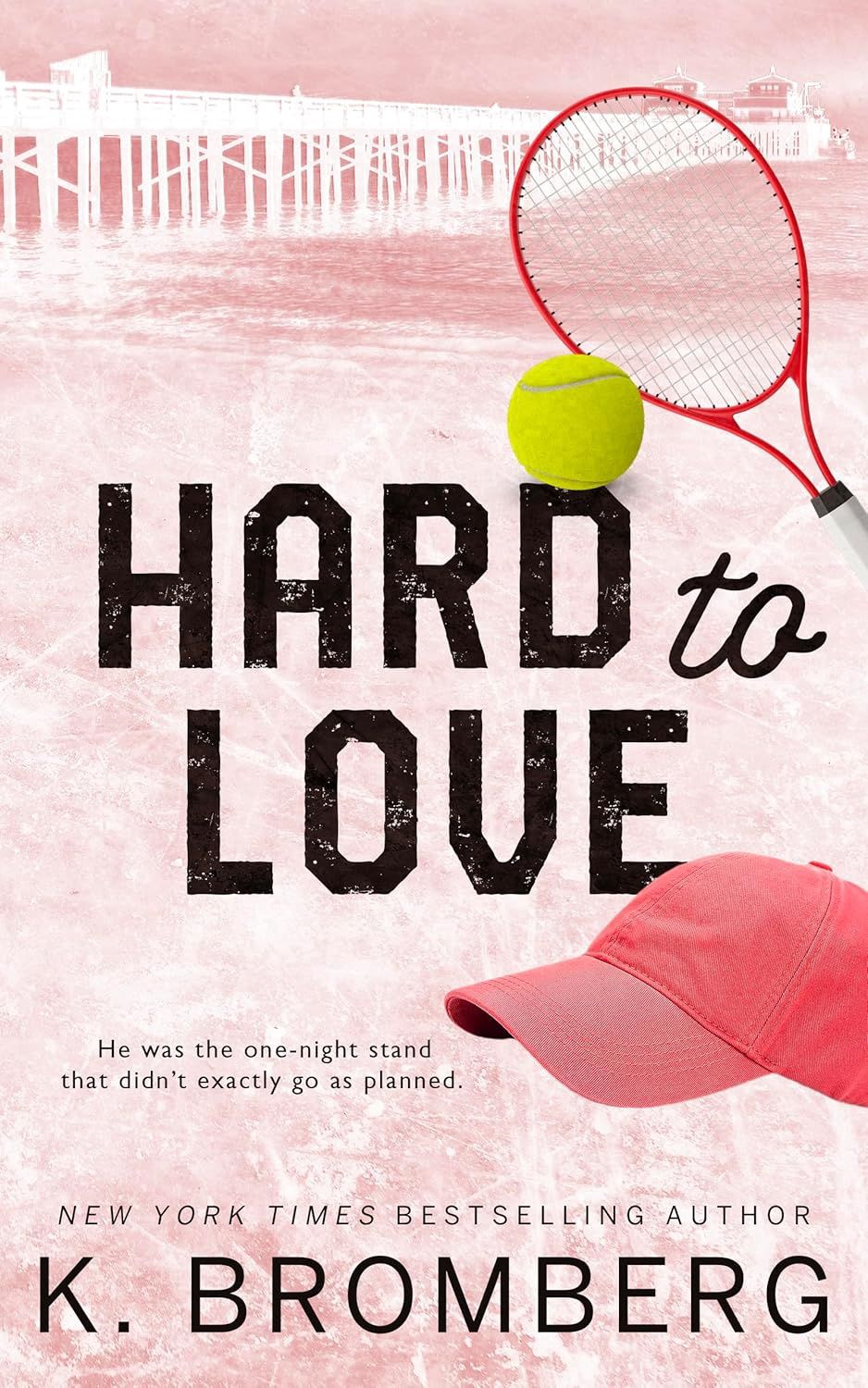 Hard to Love: An enemies to lovers, redeemed bad boy, forced proximity, tennis romance (The Play Hard Series (The Kincade Sisters) Book 5)