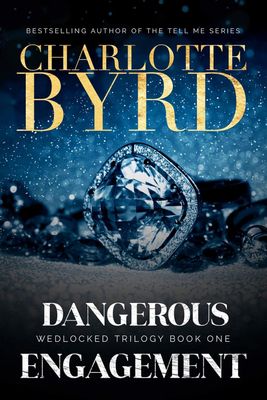 Dangerous Engagement: An arranged marriage, mafia, enemies-to-lovers secret billionaire romance (Wedlocked Trilogy Book 1)