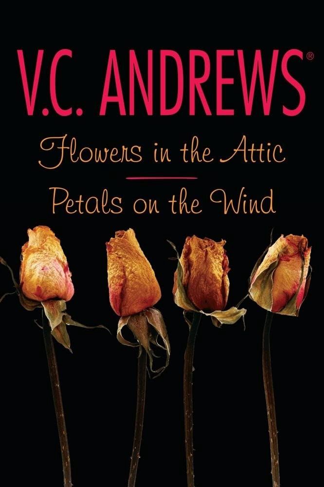 Flowers in the Attic / Petals on the Wind (Dollanganger)