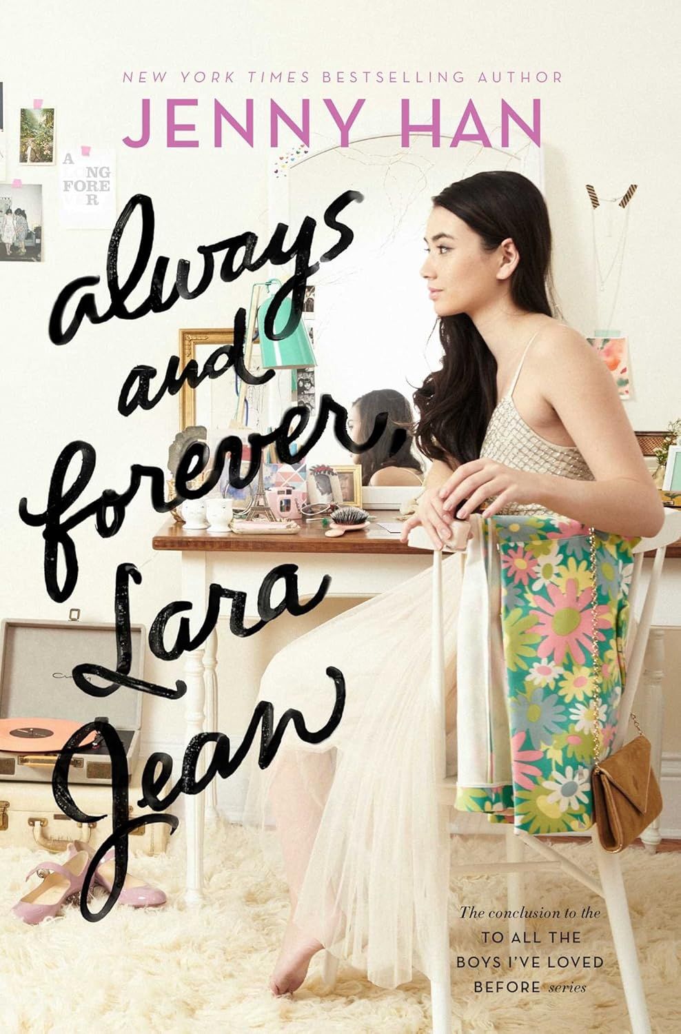 Always and Forever, Lara Jean (To All the Boys I&#39;ve Loved Before Book 3)