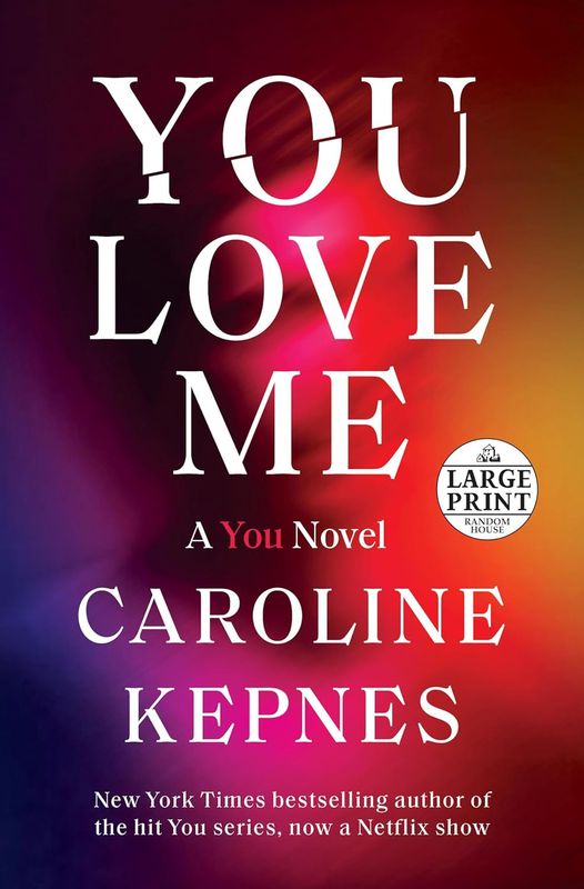 You Love Me:  A You Novel   (Large type / large print)