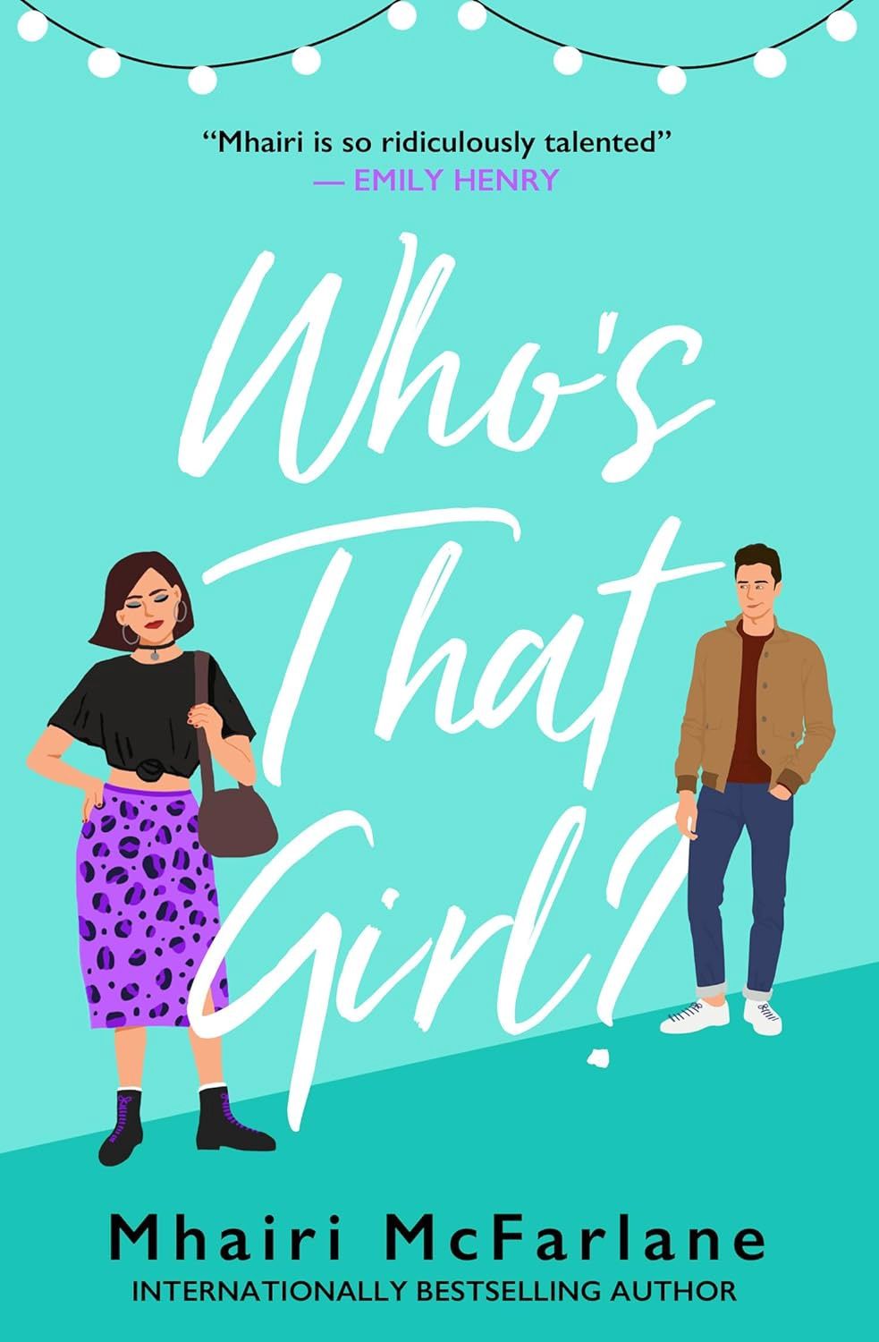 Who’s That Girl?: A sparkling laugh-out-loud romcom - the perfect summer read: A laugh-out-loud sparky romcom!