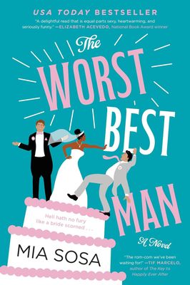The Worst Best Man: A Novel: A Steamy Wedding Planner&#39;s Revenge