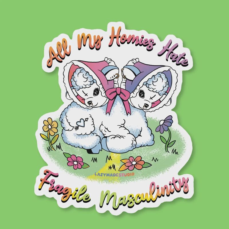 All My Homies Fragile Masculinity Sticker