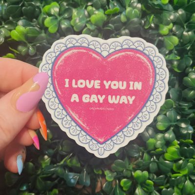 I Love You in a Gay Way Sticker